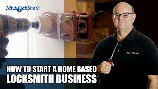 How To Start Your Own Locksmith Business From Home  Mr Locksmith™ [upl. by Nylaj]