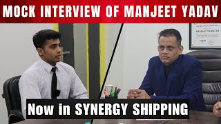 MOCK INTERVIEW Manjeet Yadav  Selected in Synergy Shipping [upl. by Adnouqal]