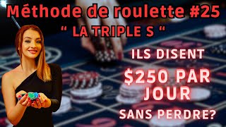 Méthode de roulette 25  GAGNE 250 par jour avec la Stratégie Triple S  MYTHE ou réalité [upl. by Morley476]