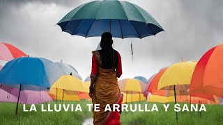 LA LLUVIA BÁLSAMO PARA EL ALMA [upl. by Tiffani]