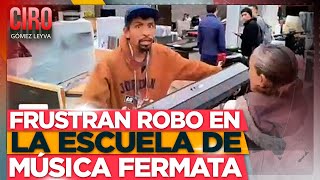 Frustran robo en la escuela de música Fermatta  Ciro Gómez Leyva [upl. by Christiana571]