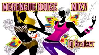 Merengue House Mix del Mejor by Dj Beatser [upl. by Vassaux]