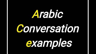 learn Arabic Conversation examples in one hour Arabic conversation questions and answers [upl. by Tristam]