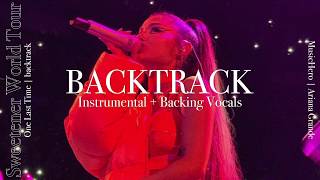 Ariana Grande  One Last Time Instrumental w Backing Vocals Sweetener Tour Version [upl. by Emeline]