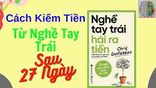 Sách Hay Cách Kiếm Tiền Từ Nghề Tay Trái Sau 27 Ngày  Sách Tóm Tắt  Bí Quyết Thành Công [upl. by Gilliette634]