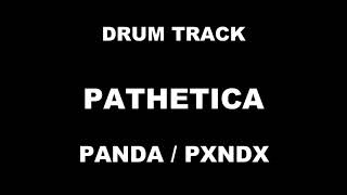 Pathetica  PANDA Drum track pista de bateria [upl. by Annayrb]