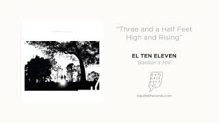 El Ten Eleven  quotThree and a Half Feet High and Risingquot [upl. by Onirotciv563]