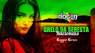 GRELO DA SERESTA RACIONAIS VERSÃO REGGAE REMIX DO MARANHÃO 2024 DJROGERREMIXINT [upl. by Ravert]