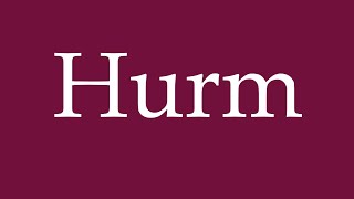 How to Pronounce Hurm Correctly in German [upl. by Sinnej]