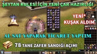 ŞEYTAN KULESİ İÇİN YENİ ÇAR  AL SAT  ZAFER SANDIĞI  Metin2 TR  Truva 4 [upl. by Broadbent]