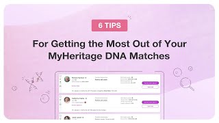 6 Tips for Getting the Most out of Your DNA Matches [upl. by Sanburn931]