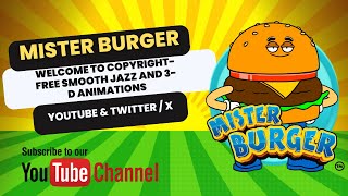 Welcome to copyrightfree smooth jazz and 3d animations with Mister Burger [upl. by Wehttam465]