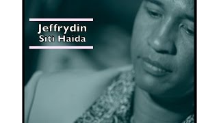 Jeffrydin  Siti Haida Official Music Video [upl. by Mariellen]