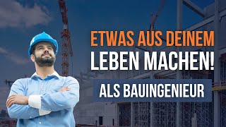 Warum du als Bauingenieur mehr aus deinem Leben machen musst [upl. by Sarene]