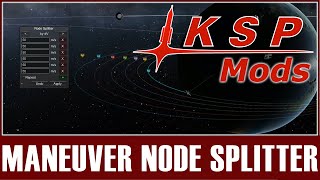 KSP Mods  Maneuver Node Splitter [upl. by Nylsaj801]