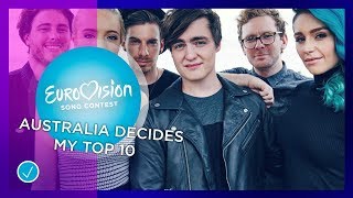 Australia Decides my top 10 Australia Eurovision Song Contest 2019 [upl. by Ostap272]