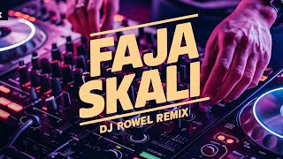 FAJA SKALI  Remix  Dj Rowel Remix  Tiktok Trend 2024 [upl. by Laughry]