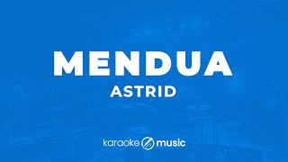 Mendua  Astrid KARAOKE VERSION [upl. by Kerman]