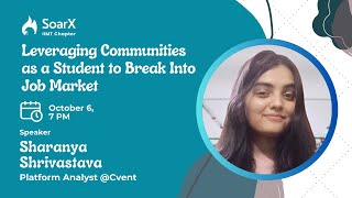 Leveraging Communities to Break Into the Job Market  Sharanya Shrivastava Platform Analyst Cvent [upl. by Lewert]