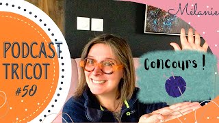 Podcast Tricot 50  ✨un CONCOURS laineux 🤗❤️ et le débrief du Knit eat 2024 🧶😉✨ [upl. by Auberon99]