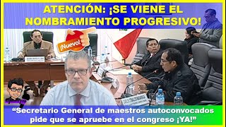 😱🔴ATENCIÓN ¡SE VIENE EL NOMBRAMIENTO PROGRESIVO CONGRESISTAS ESTAN DE ACUERDO FALTA POCO [upl. by Dent313]