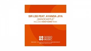 Sir LSG feat Ayanda Jiya  Sandcastle Sir LSG Main Mix  GOGO 068 [upl. by Cousins505]