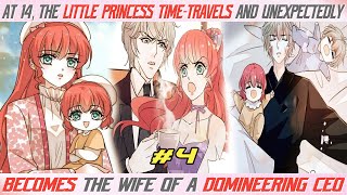 4 At 14 the little princess timetravels and unexpectedly becomes the wife of a domineering CEO [upl. by Analed]