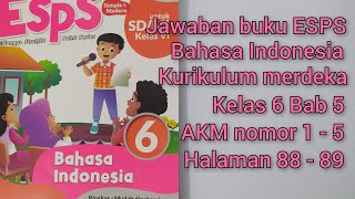 Jawaban buku ESPS bahasa Indonesia kurikulum merdeka kelas 6 Bab 5 AKM nomor 15 halaman 8889 [upl. by Lekar1]