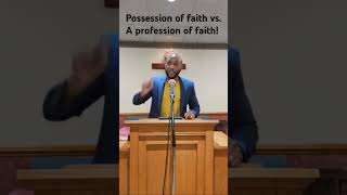 Possession of faith vs Profession of faith jesuschrist jesus gospel bible church [upl. by Ynehpets]