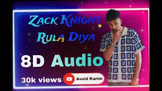 Zack Knight  Rula Diya 8D Audio 8daudio song viralvideo 2024 8daudio [upl. by Mairim]