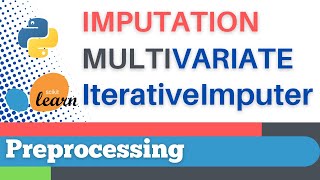 21 Scikitlearn 18 Preprocessing 18 Multivariate imputation IterativeImputer [upl. by Eidualc]