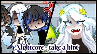 Nightcore  take a hint  gacha meme recommended [upl. by Curzon]