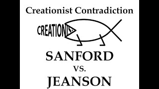 Creationist Contradictions SANFORD VS JEANSON [upl. by Haisa]