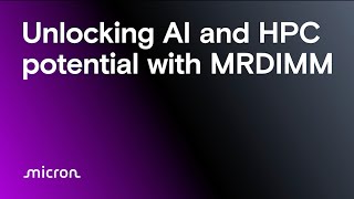 Unlocking AI and HPC potential with MRDIMM  Micron Technology [upl. by Nywde616]