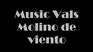 MUSICA VALS MOLINO DE VIENTO [upl. by Quillan]