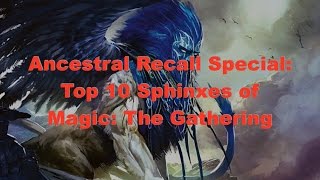 Top 10 Sphinxes of Magic the Gathering [upl. by Kyred]