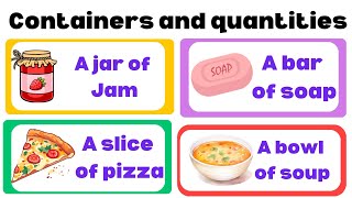 Containers and Quantities Vocabulary words with examples and pictures vocabulary for kids English [upl. by Mohandas132]