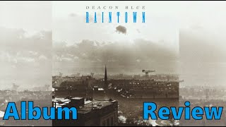 Deacon Blue Raintown Album Review [upl. by Josephine]