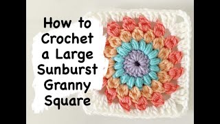 How to Crochet a Large Sunburst Granny Square [upl. by Ellicul]