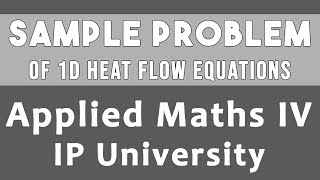 Heat Flow Eqn Examples  Partial Differential Equation  IPU Applied Maths 4 Unit 1 11 In Hindi [upl. by Anihtyc]