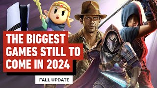 The Biggest Games Still To Come in 2024  Fall Update [upl. by Wey]