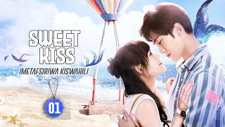 SWEET KISS EP 01  IMETAFSIRIWA KWA KISWAHILI  FULL HD [upl. by Sathrum]