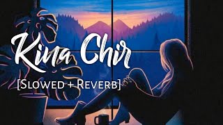 Kina Chir Slowed  Reverb  The PropheC  Punjabi Lofi Songs  chillwithbeats  Textaudio [upl. by Raddi132]