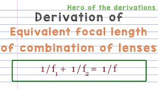 Derivation of effective focal length of combination of thin lenses • HERO OF THE DERIVATIONS [upl. by Leynad]