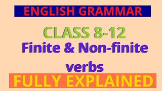 Finite amp Nonfinite verbs  Class 812  English Grammar [upl. by Gusti]