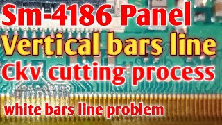 Sm4186 single cof panel  Vertical Bars line Problem  Ckv Line Cutting Process  No Display [upl. by Merriott]