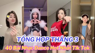 🎶TỔNG HỢP TIK TOK THÁNG 32024  Top 40 Bài Nhạc Dance Triệu View Đang Gây Sốt Trên Tik Tok [upl. by Ayiotal]