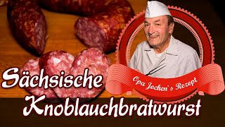 Sächsische Knoblauchbratwurst  Rohwurst selber machen  Opa Jochen´s Rezept [upl. by Ahsaf]