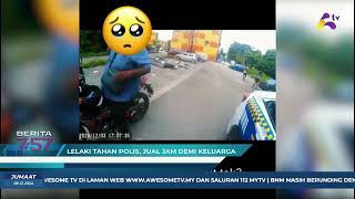 BERITA 757  TAHAN POLIS JUAL JAM DEMI KELUARGA [upl. by Nicoli]