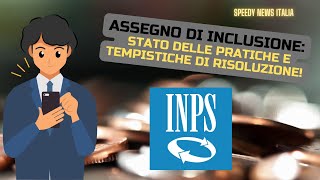 ASSEGNO DI INCLUSIONE STATO DELLE PRATICHE E TEMPISTICHE DI RISOLUZIONE [upl. by Nivanod]